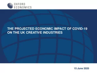 THE PROJECTED ECONOMIC IMPACT OF COVID-19  ON THE UK CREATIVE INDUSTRIES  15 June 2020  EXECUTIVE