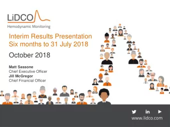 October 2018  Matt Sassone  Chief Executive Officer  Jill McGregor  Chief Financial Officer