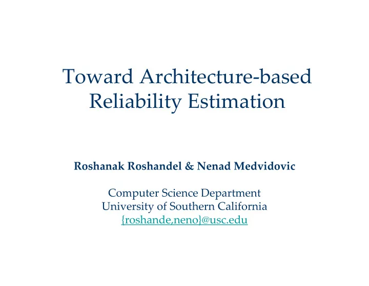 toward architecture based reliability estimation