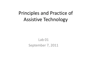 Principles and Practice of  Assistive Technology  Lab 01  September 7, 2011  Agenda