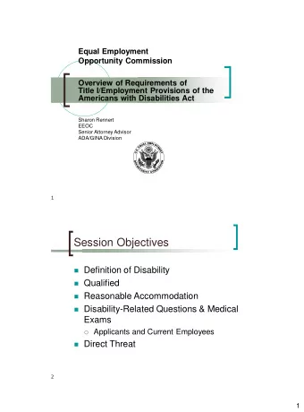 Session Objectives  Definition of Disability  Qualified  Reasonable Accommodation