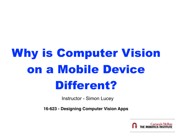 why is computer vision on a mobile device different