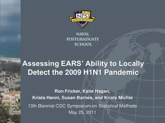 Assessing EARS Ability to Locally  Detect the 2009 H1N1 Pandemic  Ron Fricker, Katie Hagen,
