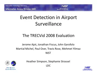Event Detection in Airport  Surveillance  The TRECVid 2008 Evaluation  The TRECVid 2008 Evaluation