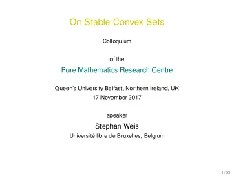 On Stable Convex Sets  Colloquium  of the  Pure Mathematics Research Centre  Queens University