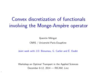 Convex discretization of functionals  involving the Monge-Amp`  ere operator  Quentin M  erigot