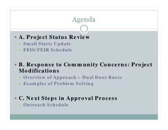 Agenda  A. Project Status Review  Sm all Starts Update  FEIS/ FEIR Schedule  B.