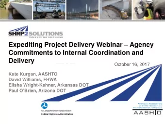 Expediting Project Delivery Webinar  Agency  Commitments to Internal Coordination and  Delivery