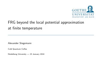 FRG beyond the local potential approximation  at finite temperature  Alexander Stegemann  Cold