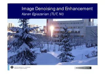 Image Denoising and Enhancement  Karen Egiazarian (TUT  , NI)  Department of Signal Processing  2