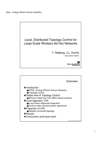 Local, Distributed Topology Control for  Large-Scale Wireless Ad Hoc Networks  T. Nieberg, J.L.