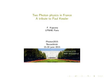 Two Photon physics in France  A tribute to Paul Kessler  F. Kapusta  LPNHE Paris  Photon2015