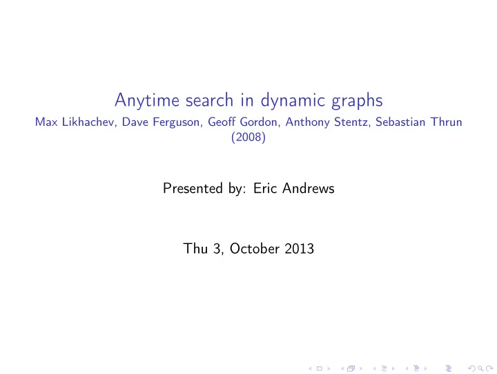 anytime search in dynamic graphs