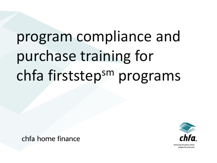 program compliance and purchase training for chfa