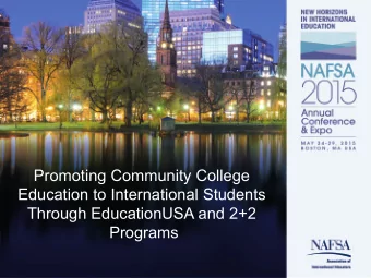 Promoting Community College  Education to International Students  Through EducationUSA and 2+2