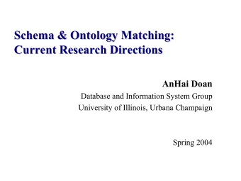 Schema &amp; Ontology Matching:  Schema &amp; Ontology Matching:  Current Research Directions