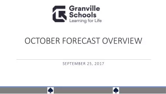 OCTOBER FORECAST OVERVIEW  SEPTEMBER 25, 2017  Fiscal Year  Fiscal Year  Fiscal Year  Fiscal Year