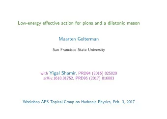 Low-energy effective action for pions and a dilatonic meson  Maarten Golterman  San Francisco State