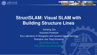 StructSLAM: Visual SLAM with  Building Structure Lines  Danping Zou  Assistant Professor  Key