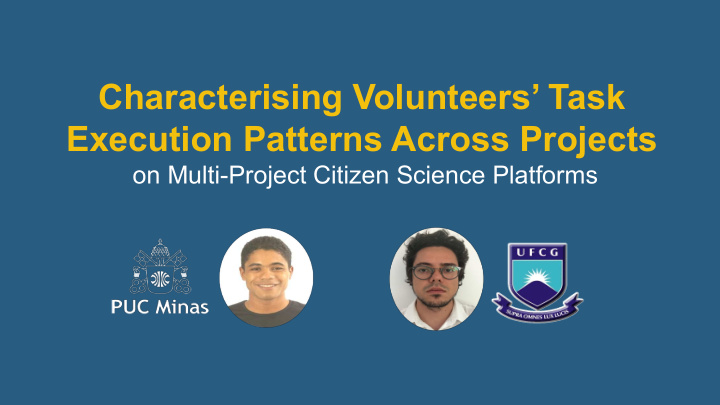 characterising volunteers task execution patterns across