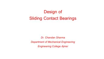 Design of  Sliding Contact Bearings  Dr. Chandan Sharma  Department of Mechanical Engineering