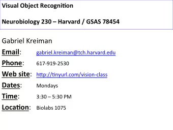 Gabriel  Kreiman   Email :     gabriel.kreiman@tch.harvard.edu   Phone :