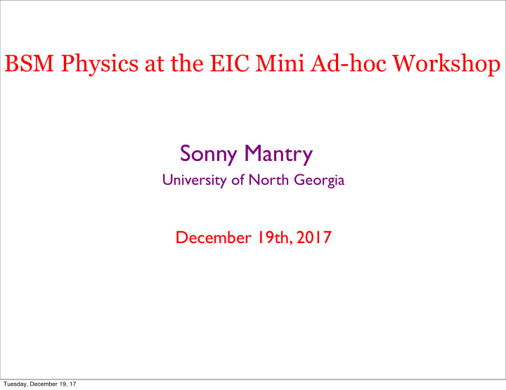 bsm physics at the eic mini ad hoc workshop sonny mantry