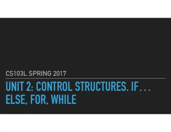 UNIT 2: CONTROL STRUCTURES. IF  ELSE, FOR, WHILE  TEXT  LOGISTICS  Lab #3 due Friday - must