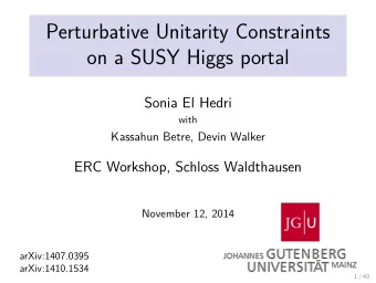 Perturbative Unitarity Constraints  on a SUSY Higgs portal  Sonia El Hedri  with  Kassahun Betre,