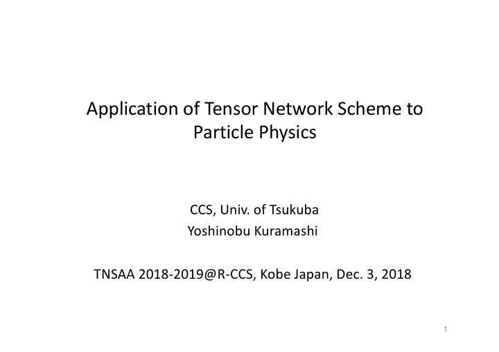 application of tensor network scheme to particle physics