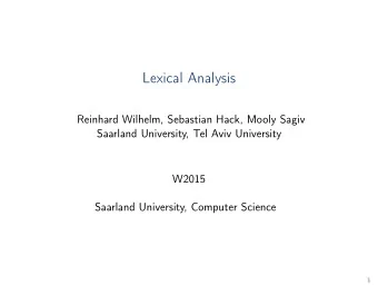 Lexical Analysis  Reinhard Wilhelm, Sebastian Hack, Mooly Sagiv  Saarland University, Tel Aviv