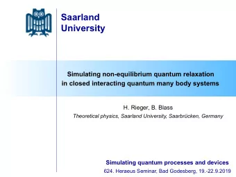 Saarland  University  Simulating non-equilibrium quantum relaxation  in closed interacting quantum