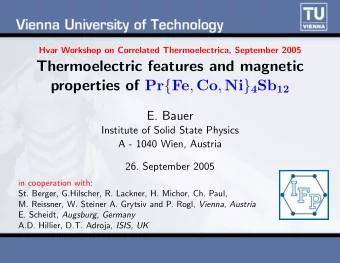 Thermoelectric features and magnetic properties of Pr { Fe , Co , Ni } 4 Sb 12  E. Bauer  Institute