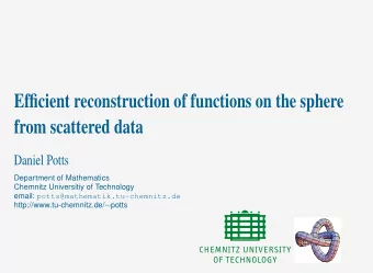 Efficient reconstruction of functions on the sphere  from scattered data  Daniel Potts  Department