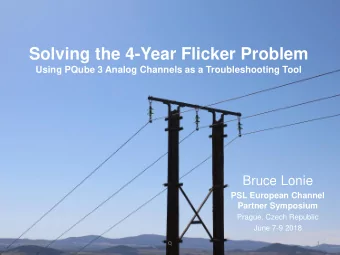 Solving the 4-Year Flicker Problem  Using PQube 3 Analog Channels as a Troubleshooting Tool  Bruce