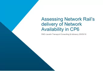 Assessing Network Rails  delivery of Network  Availability in CP6  SNC-Lavalin Transport
