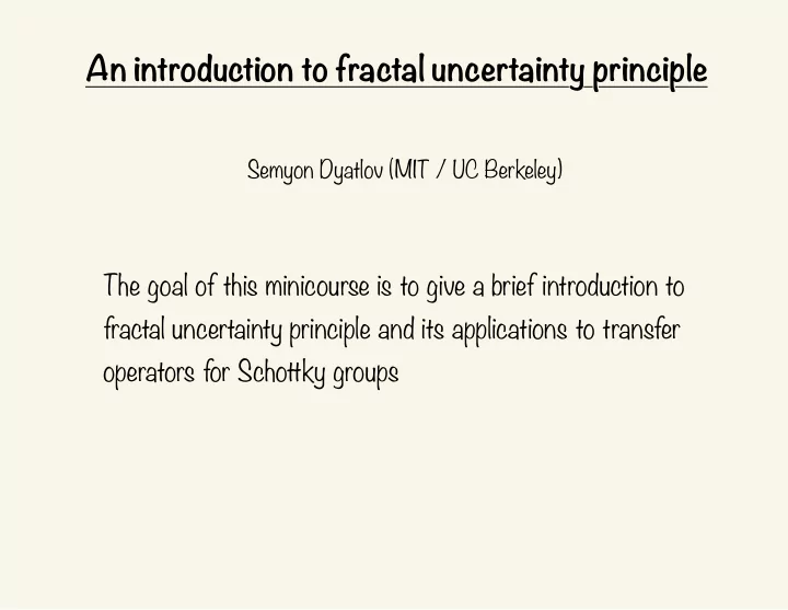 an introduction to fractal uncertainty principle