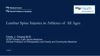 Lumbar Spine Injuries in Athletes of All Ages  Cindy J. Chang M.D.  UCSF Primary Care Sports