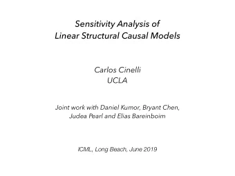 Sensitivity Analysis of  Linear Structural Causal Models  Carlos Cinelli  UCLA  Joint work with