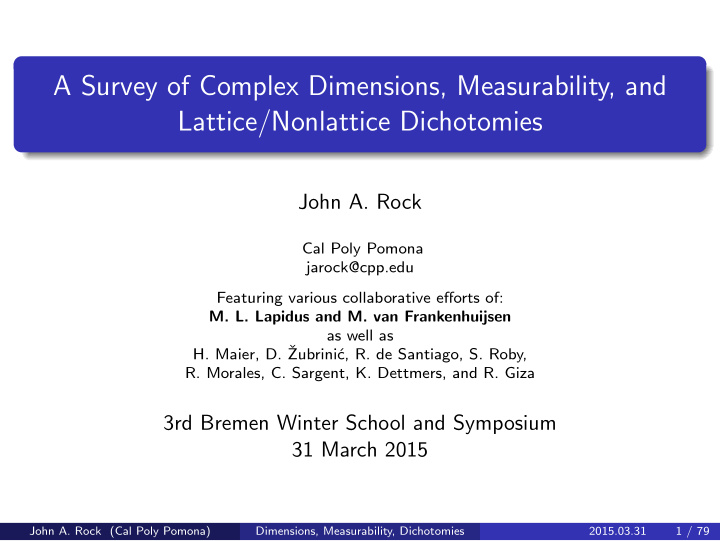 a survey of complex dimensions measurability and lattice