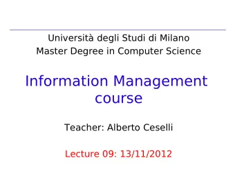 Information Management  course  Teacher: Alberto Ceselli  Lecture 09: 13/11/2012  L. C. Molina, L.