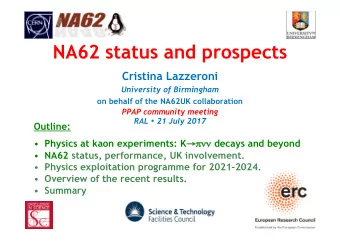 NA62 status and prospects  Cristina Lazzeroni  University of Birmingham  on behalf of the NA62UK