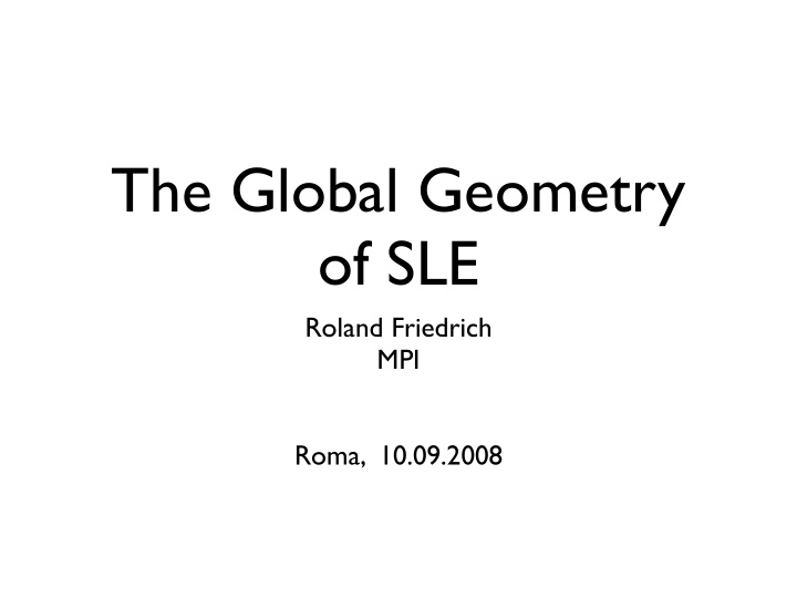 the global geometry of sle