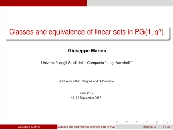 Classes and equivalence of linear sets in PG ( 1 , q n )  Giuseppe Marino  Universit degli Studi