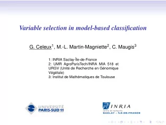 Variable selection in model-based classification G. Celeux 1 , M.-L. Martin-Magniette 2 , C. Maugis