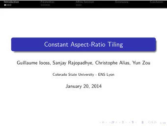 Constant Aspect-Ratio Tiling  Guillaume Iooss, Sanjay Rajopadhye, Christophe Alias, Yun Zou