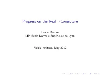 Progress on the Real  -Conjecture  Pascal Koiran  LIP, Ecole Normale Sup  erieure de Lyon