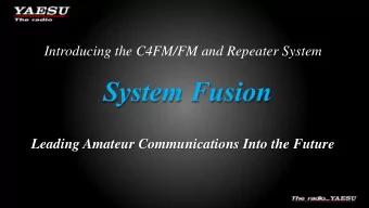 Introducing the C4FM/FM and Repeater System  Leading Amateur Communications Into the Future  System