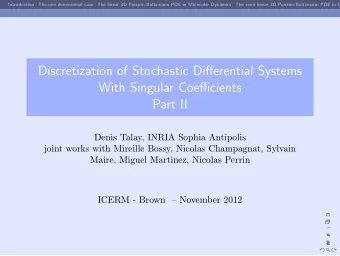 Discretization of Stochastic Differential Systems  With Singular Coefficients  Part II  Denis
