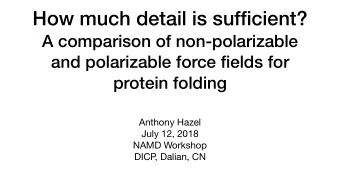 How much detail is sufficient?  A comparison of non-polarizable  and polarizable force fields for